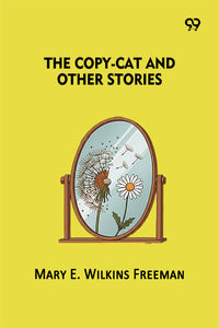 The Copy-Cat And Other Stories