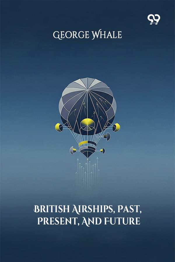 British Airships, Past, Present, And Future