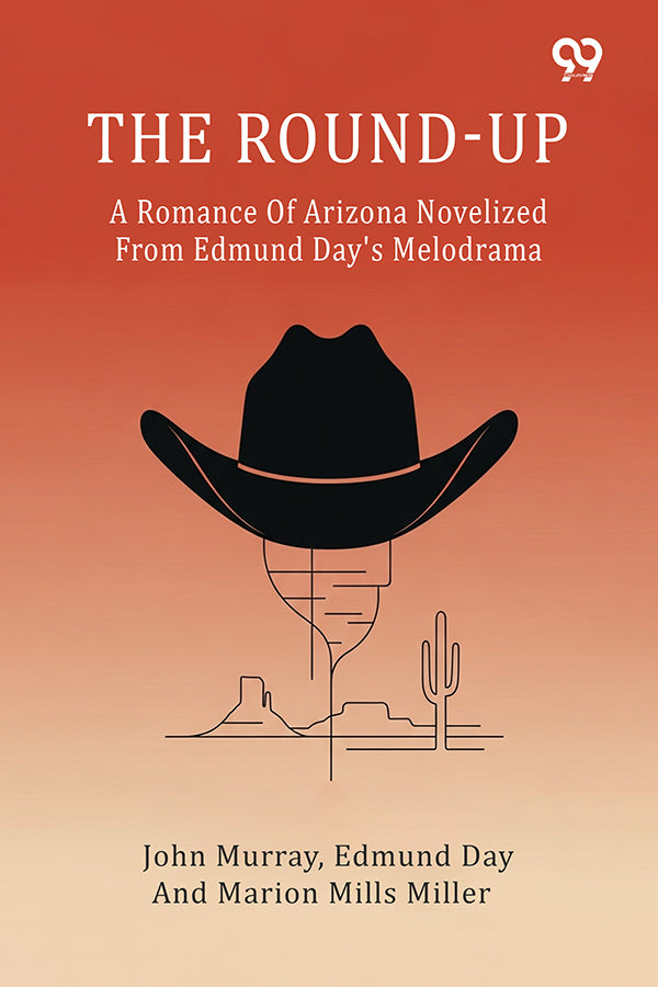 The Round-Up A Romance Of Arizona Novelized From Edmund Day's Melodrama