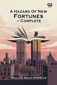 A Hazard Of New Fortunes — Complete