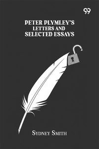 Peter Plymley’s Letters And Selected Essays