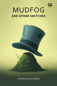 Mudfog And Other Sketches