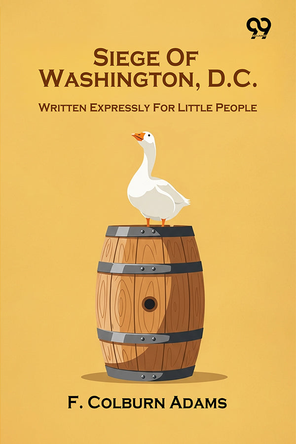 Siege Of Washington, D.C. Written Expressly For Little People