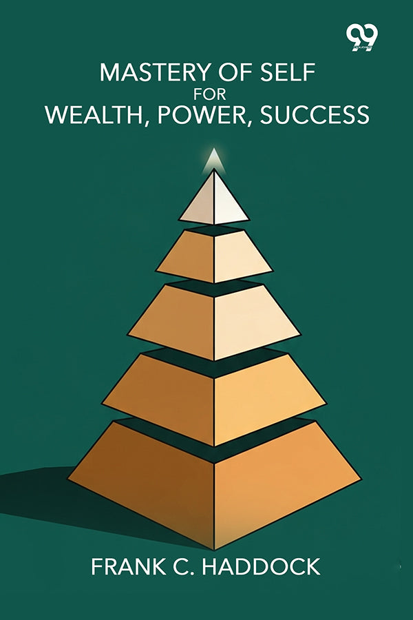 Mastery Of Self For Wealth, Power, Success