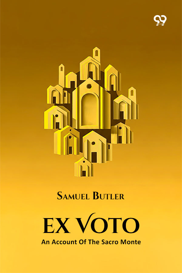 Ex Voto An Account Of The Sacro Monte Or New Jerusalem At Varallo-Sesia