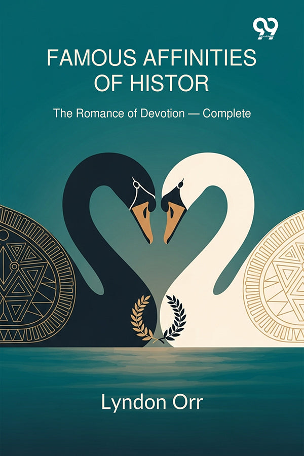 Famous Affinities Of History The Romance of Devotion — Complete