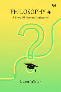 Philosophy 4 A Story Of Harvard University