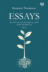 Essays Political, Economical, And Philosophical Vol. I