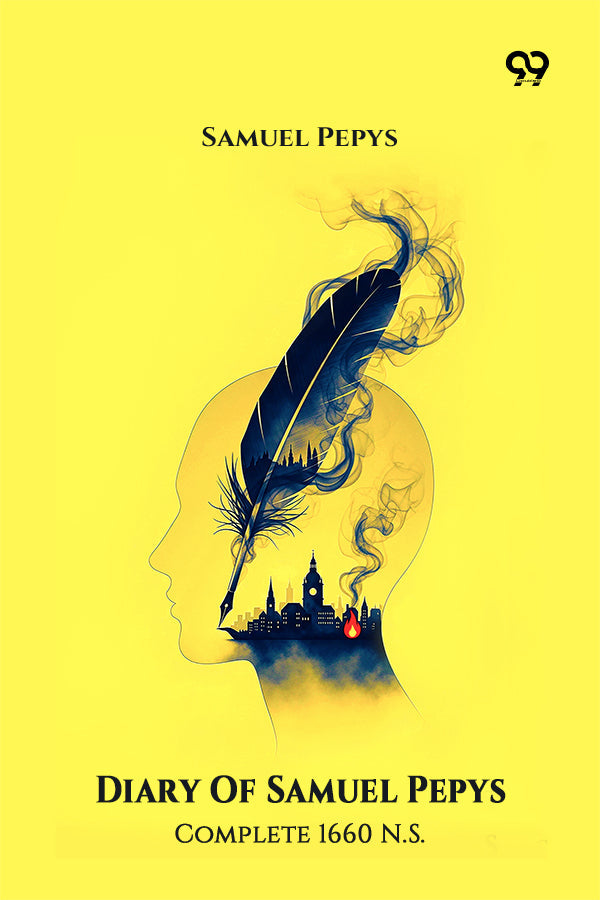 Diary Of Samuel Pepys Complete 1660 N.S.