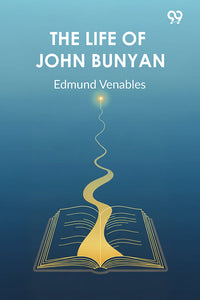 The Life Of John Bunyan