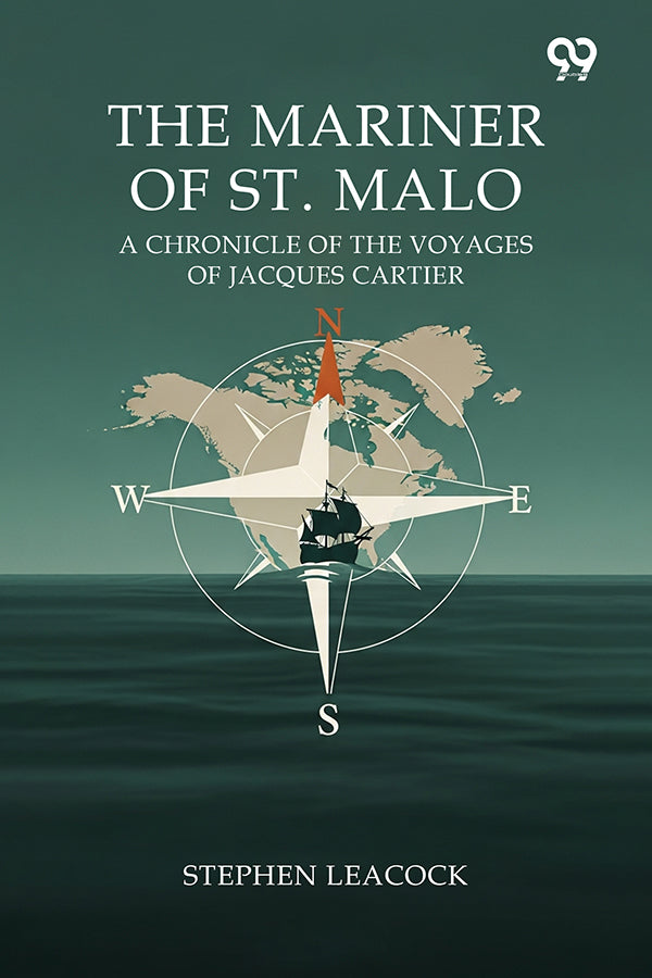 The Mariner Of St. Malo A Chronicle Of The Voyages Of Jacques Cartier