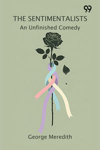 The Sentimentalists An Unfinished Comedy