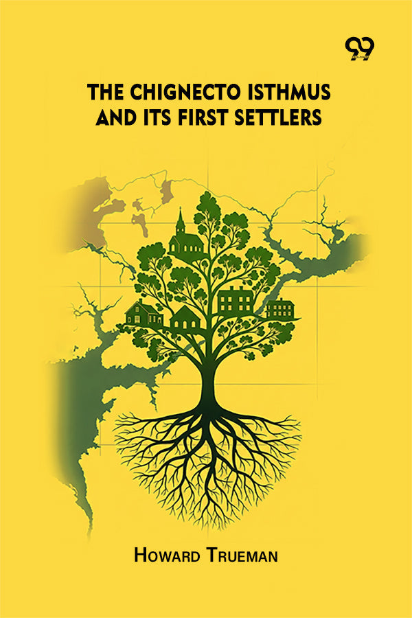 The Chignecto Isthmus And Its First Settlers