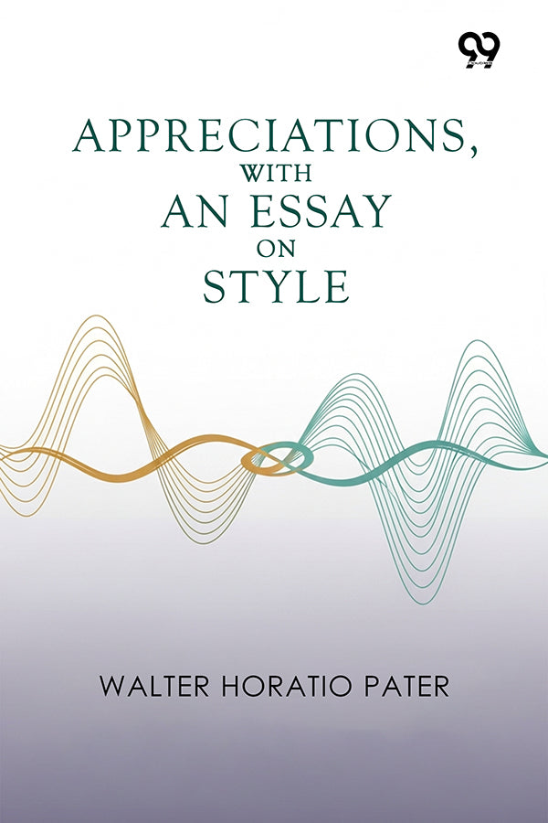 Appreciations, With An Essay On Style
