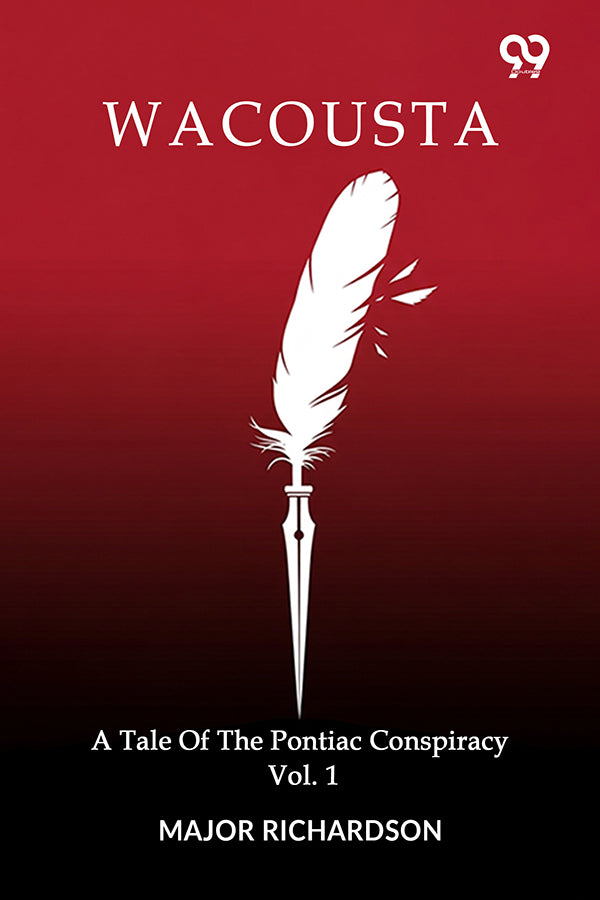 Wacousta A Tale Of The Pontiac Conspiracy Volume 1