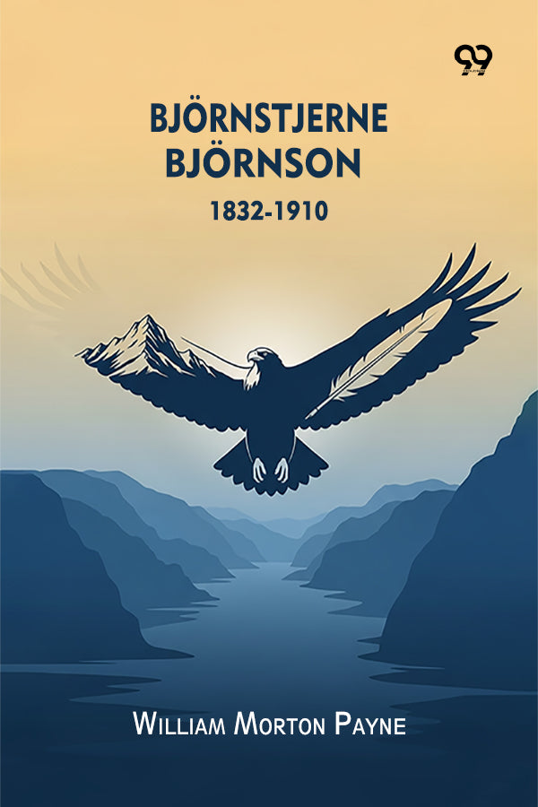 Bjornstjerne Bjornson 1832-1910