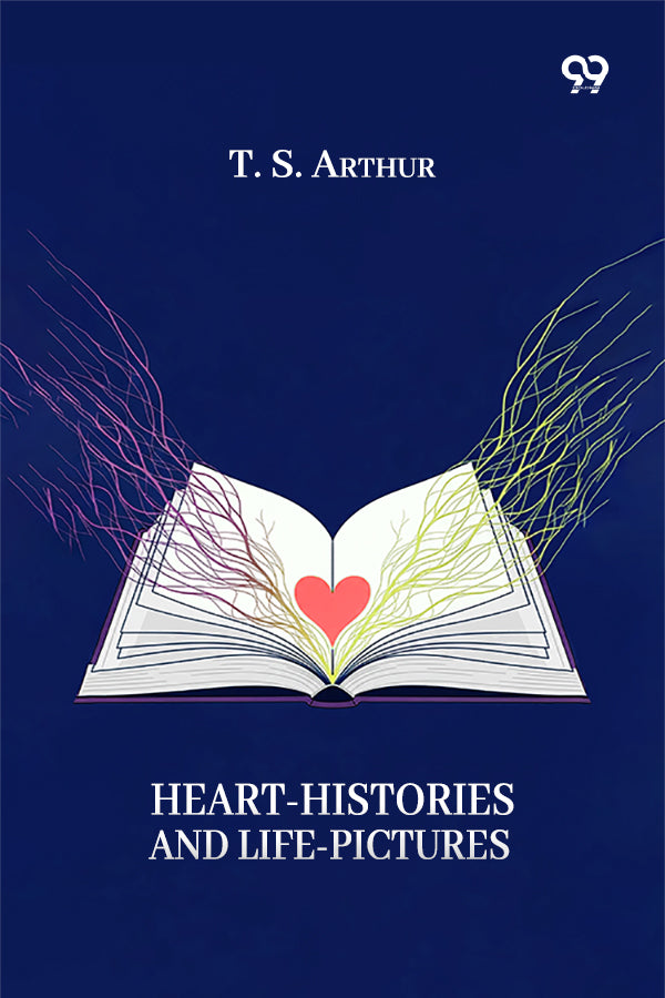 Heart-Histories And Life-Pictures