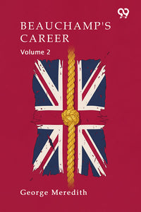 Beauchamp's Career Volume 2
