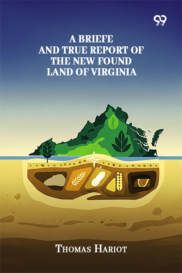 A Briefe And True Report Of The New Found Land Of Virginia
