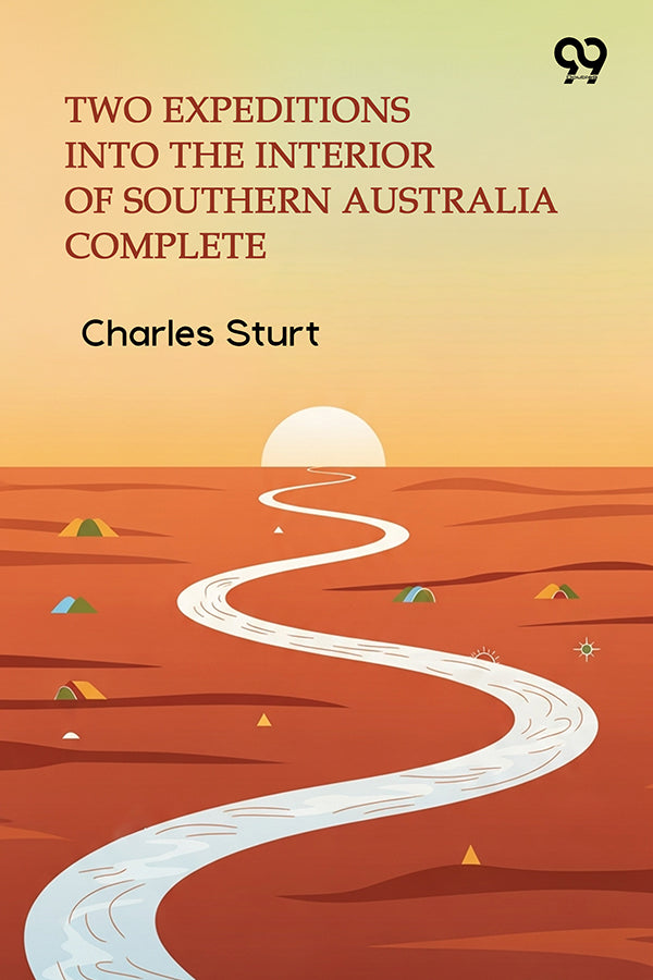 Two Expeditions Into The Interior Of Southern Australia Complete