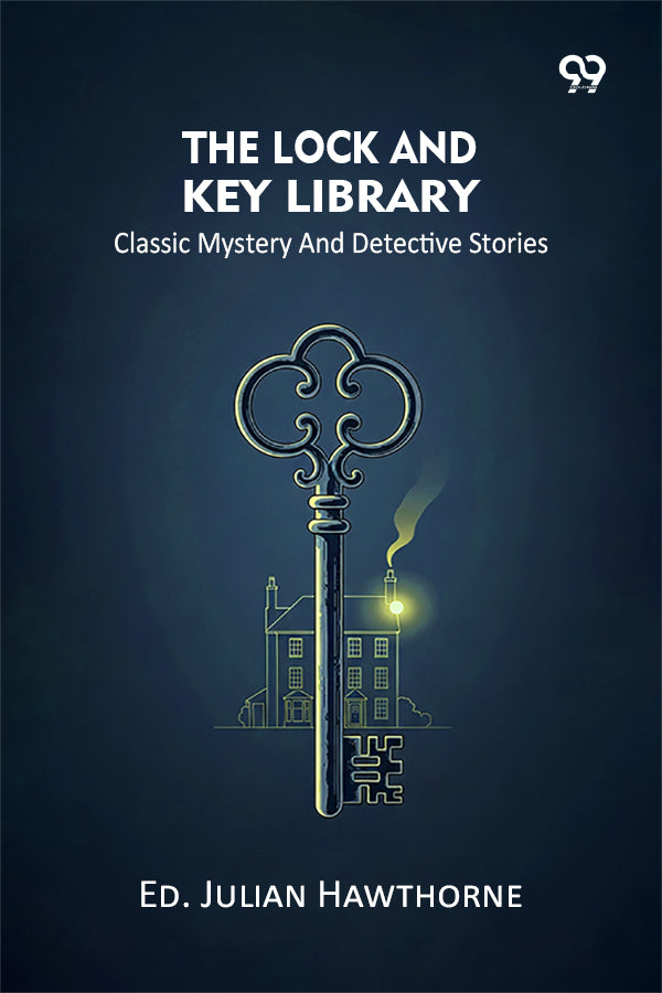 The Lock And Key Library Classic Mystery And Detective Stories