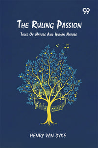 The Ruling Passion Tales Of Nature And Human Nature