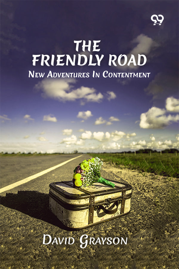 The Friendly Road: New Adventures In Contentment