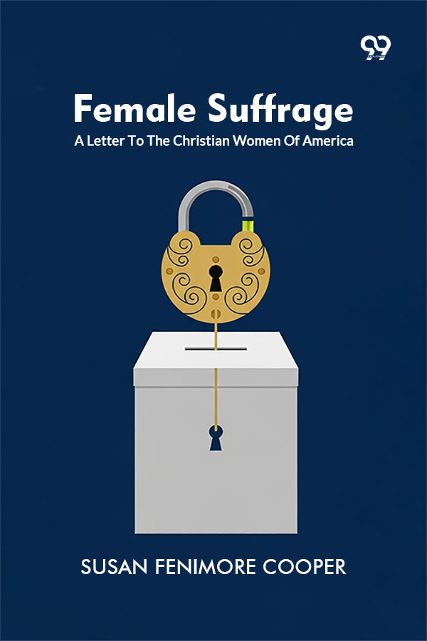 Female Suffrage: A Letter To The Christian Women Of America