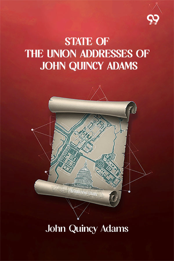 State Of The Union Addresses Of John Quincy Adams