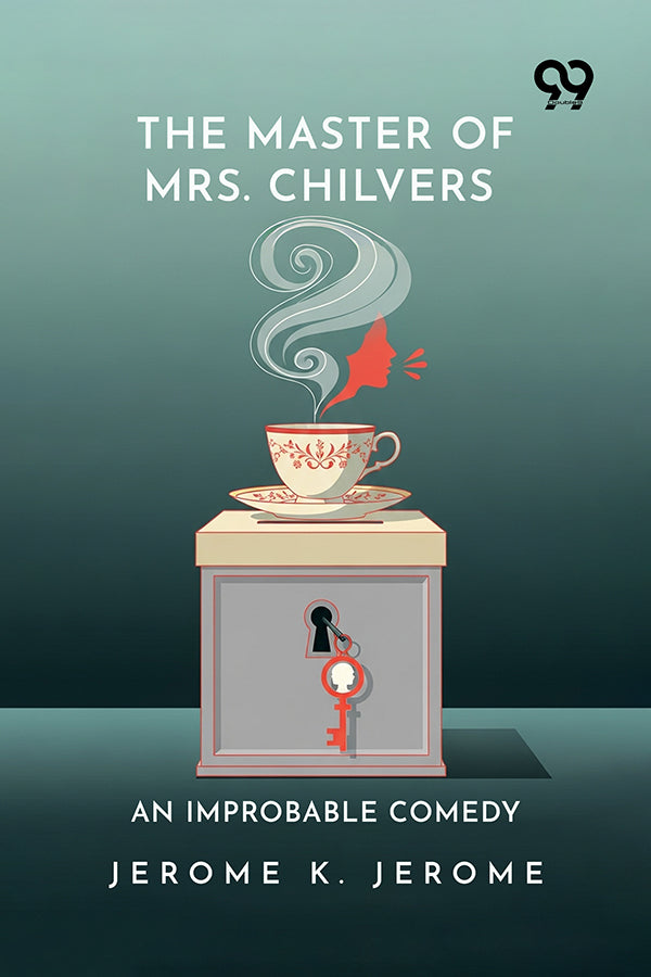 The Master Of Mrs. Chilvers: An Improbable Comedy