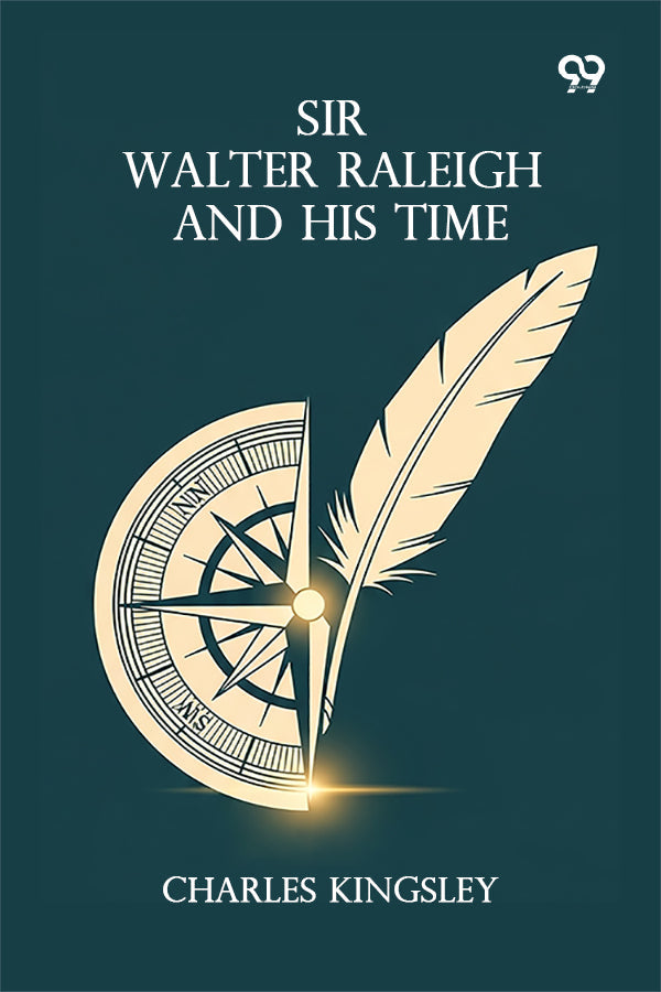 Sir Walter Raleigh And His Time