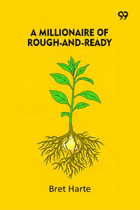A Millionaire Of Rough-And-Ready