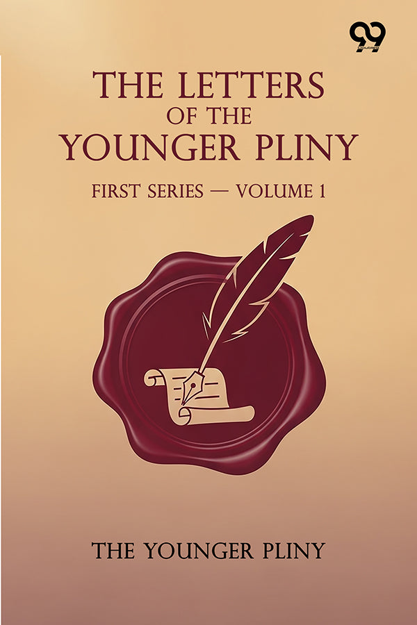 The Letters Of The Younger Pliny: First Series — Volume 1