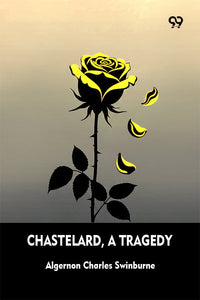 Chastelard, A Tragedy