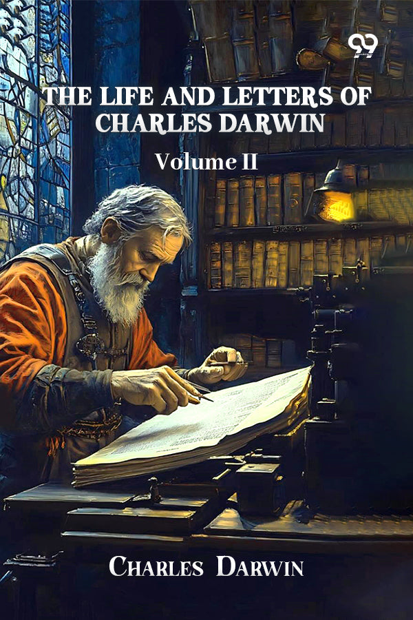 The Life And Letters Of Charles Darwin: Volume II