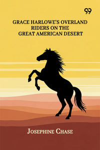 Grace Harlowe's Overland Riders On The Great American Desert