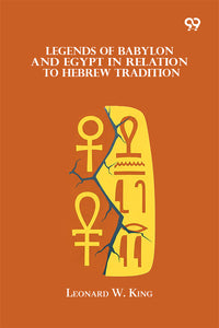 Legends Of Babylon And Egypt In Relation To Hebrew Tradition