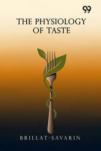 The Physiology Of Taste