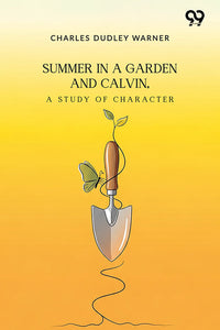 Summer In A Garden: And Calvin, A Study Of Character