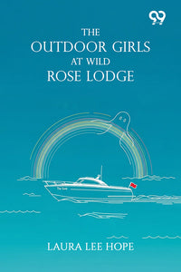 The Outdoor Girls At Wild Rose Lodge