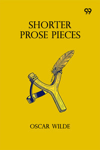 Shorter Prose Pieces