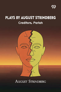Plays By August Strindberg: Creditors, Pariah