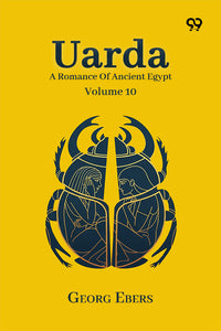 Uarda: A Romance Of Ancient Egypt Volume 10