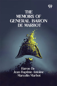 The Memoirs Of General Baron De Marbot