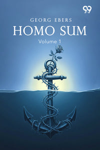 Homo Sum: Volume 1