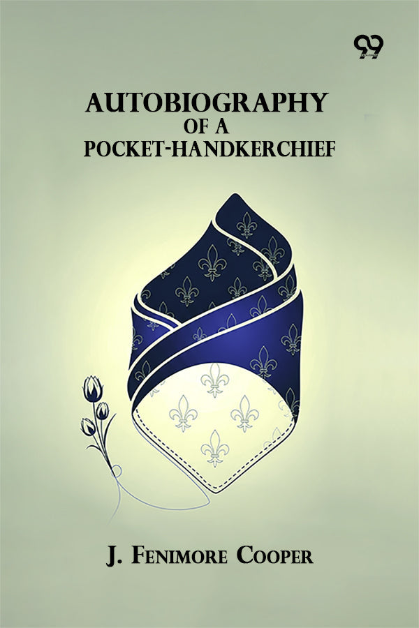 Autobiography Of A Pocket-Handkerchief