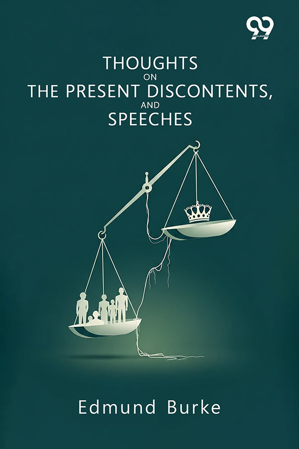 Thoughts On The Present Discontents, And Speeches