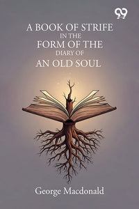 A Book Of Strife In The Form Of The Diary Of An Old Soul