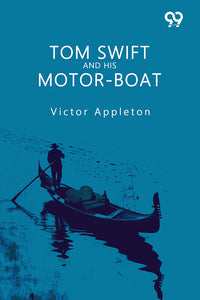 Tom Swift And His Motor-Boat