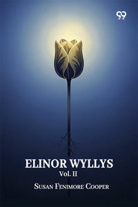 Elinor Wyllys Vol. II